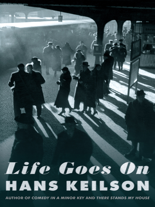 Title details for Life Goes On by Hans Keilson - Available